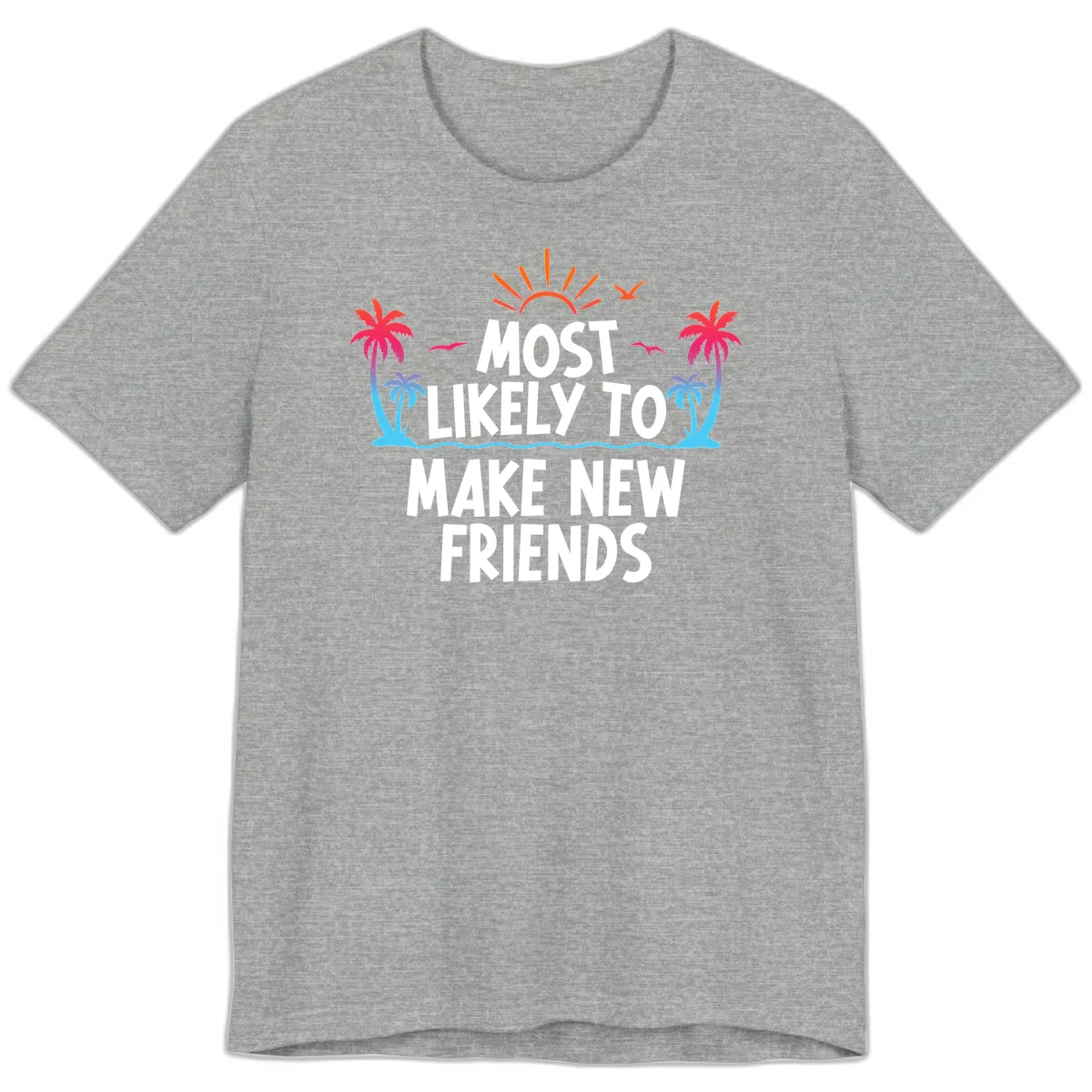 Most Likely To Make New Friends Premium T-Shirt in Athletic Heather