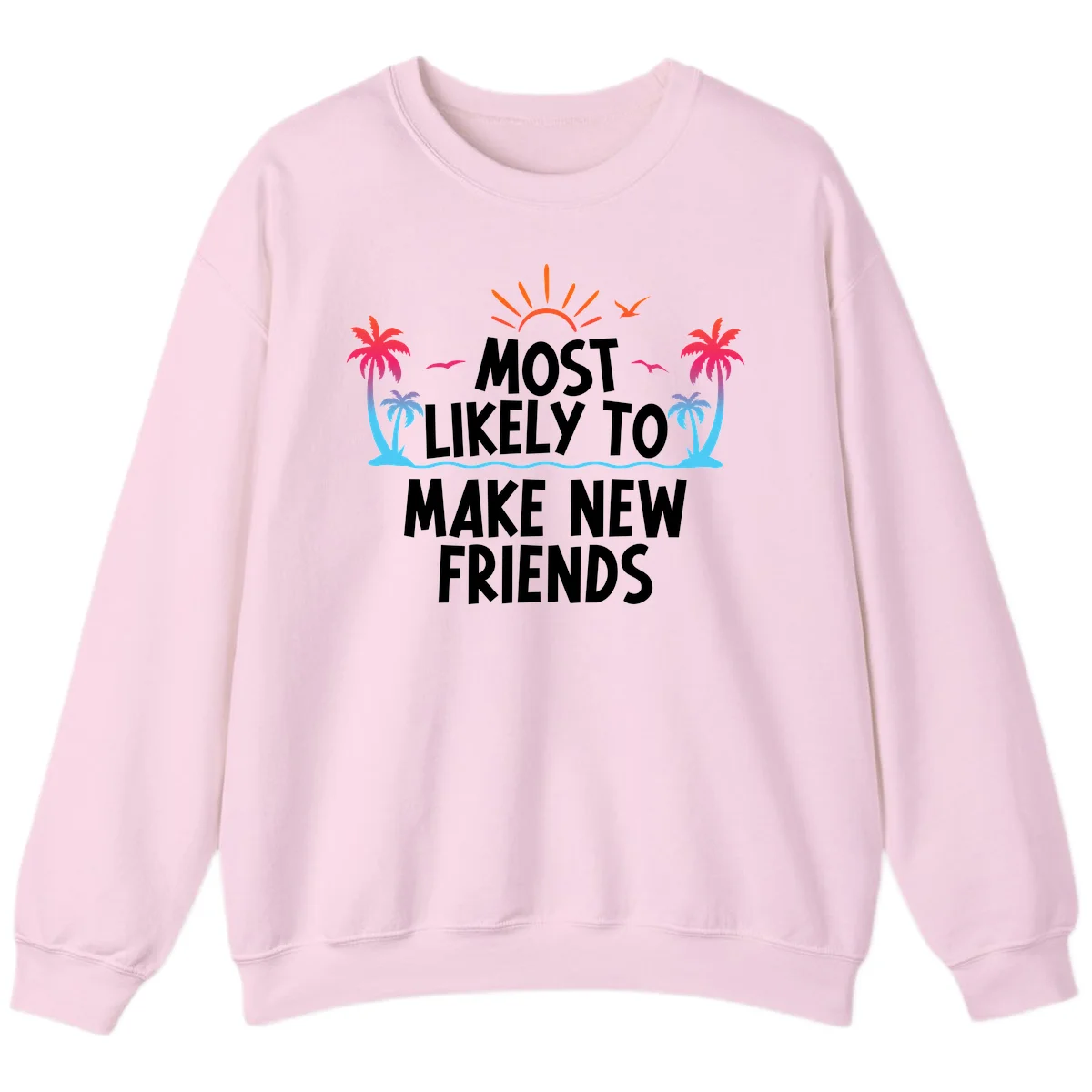 Most Likely To Make New Friends Sweatshirt in Light Pink