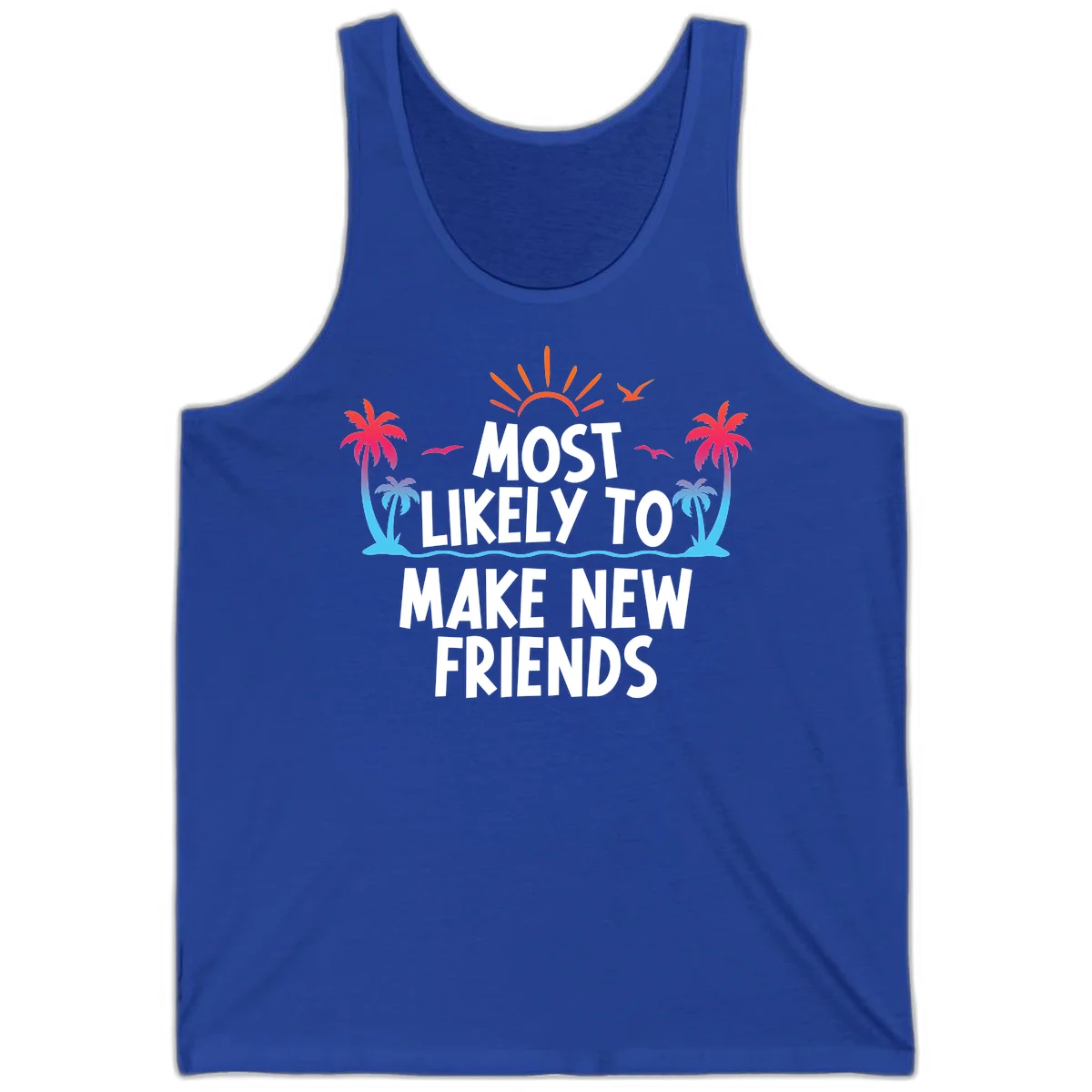 Most Likely To Make New Friends Tank Top in True Royal