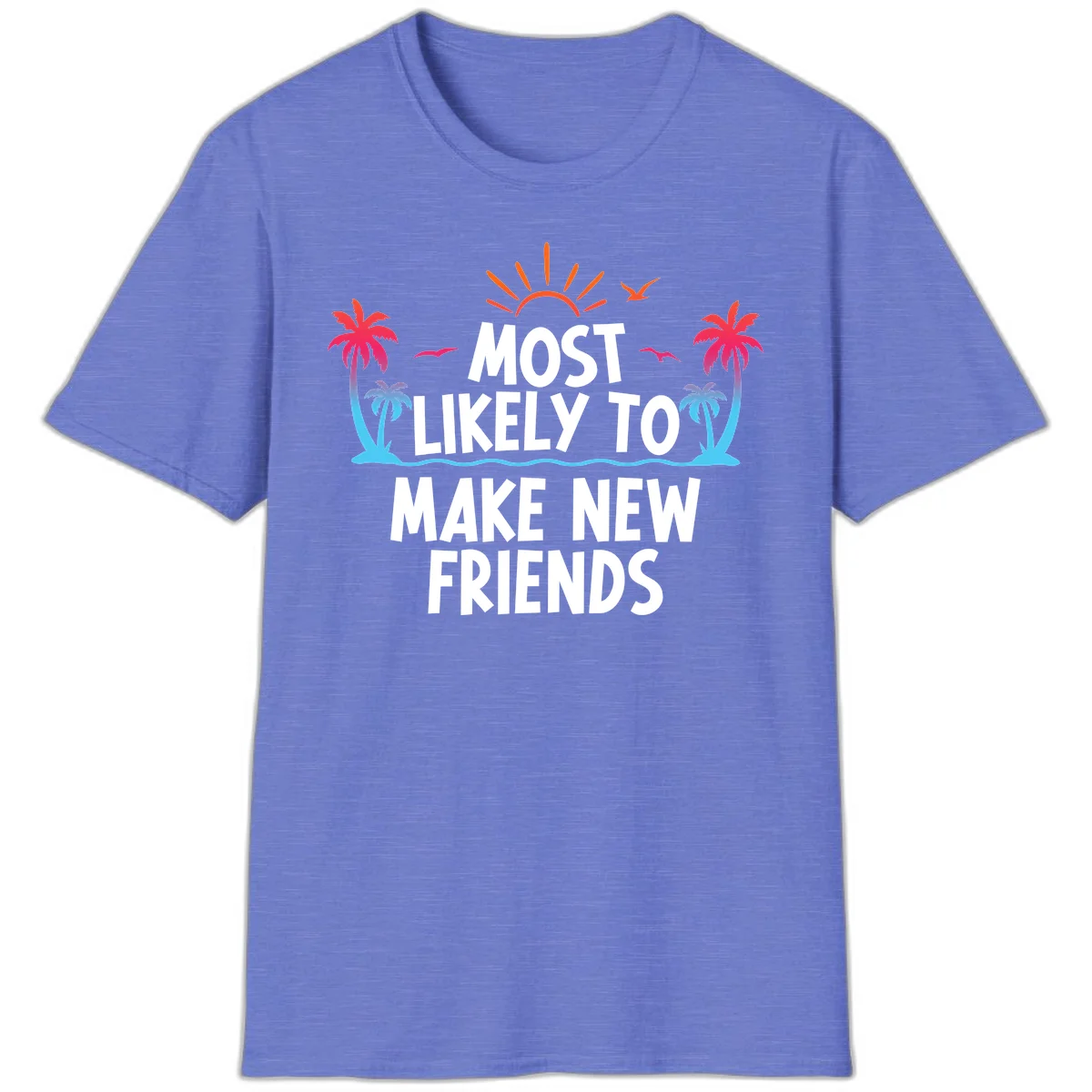 Most Likely To Make New Friends T-Shirt in Heather Royal