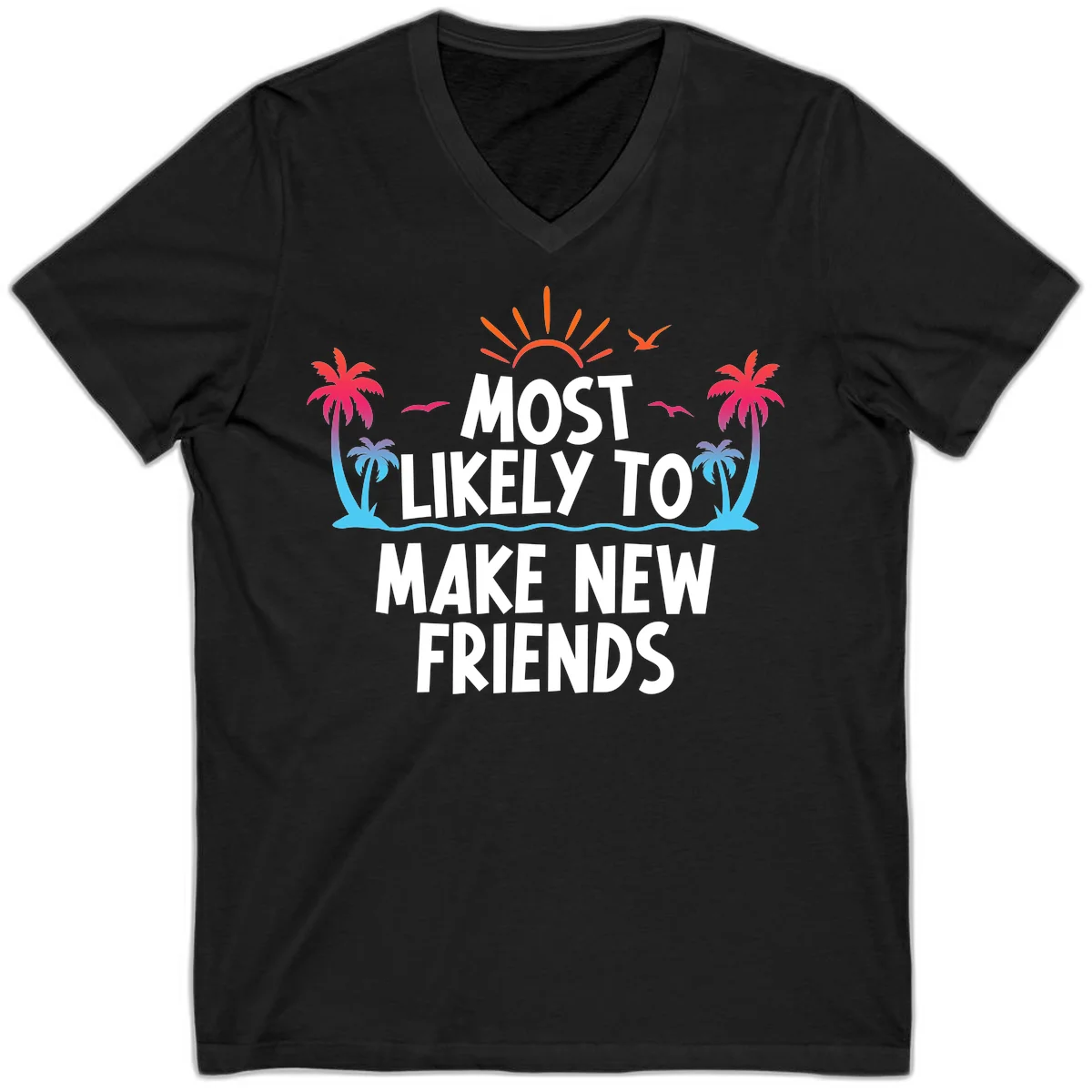 Most Likely To Make New Friends V-Neck T-Shirt in Black