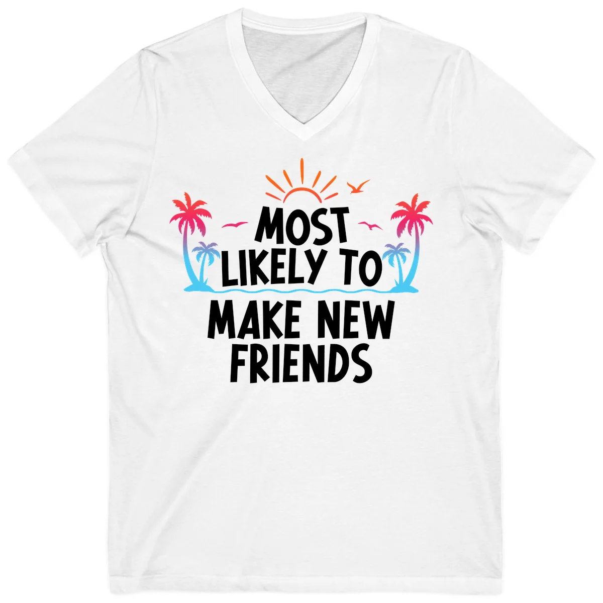 Most Likely To Make New Friends V-Neck T-Shirt in White