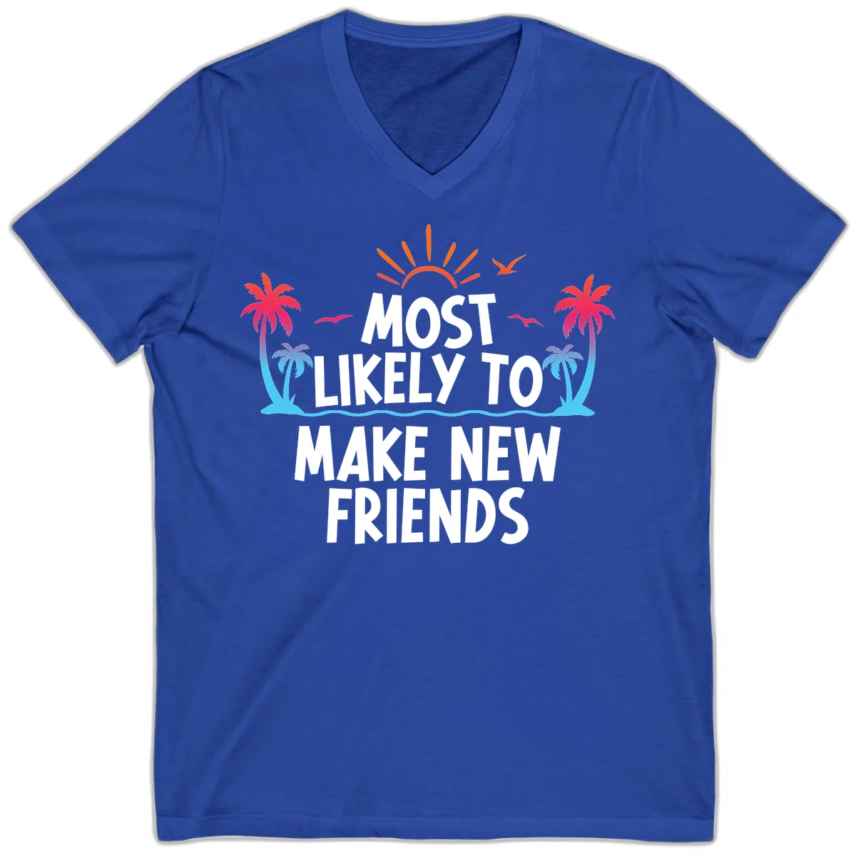 Most Likely To Make New Friends V-Neck T-Shirt in True Royal
