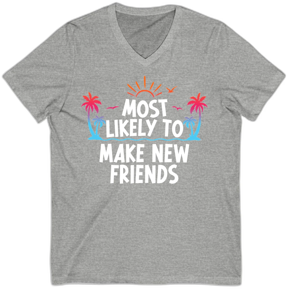 Most Likely To Make New Friends V-Neck T-Shirt in Athletic Heather