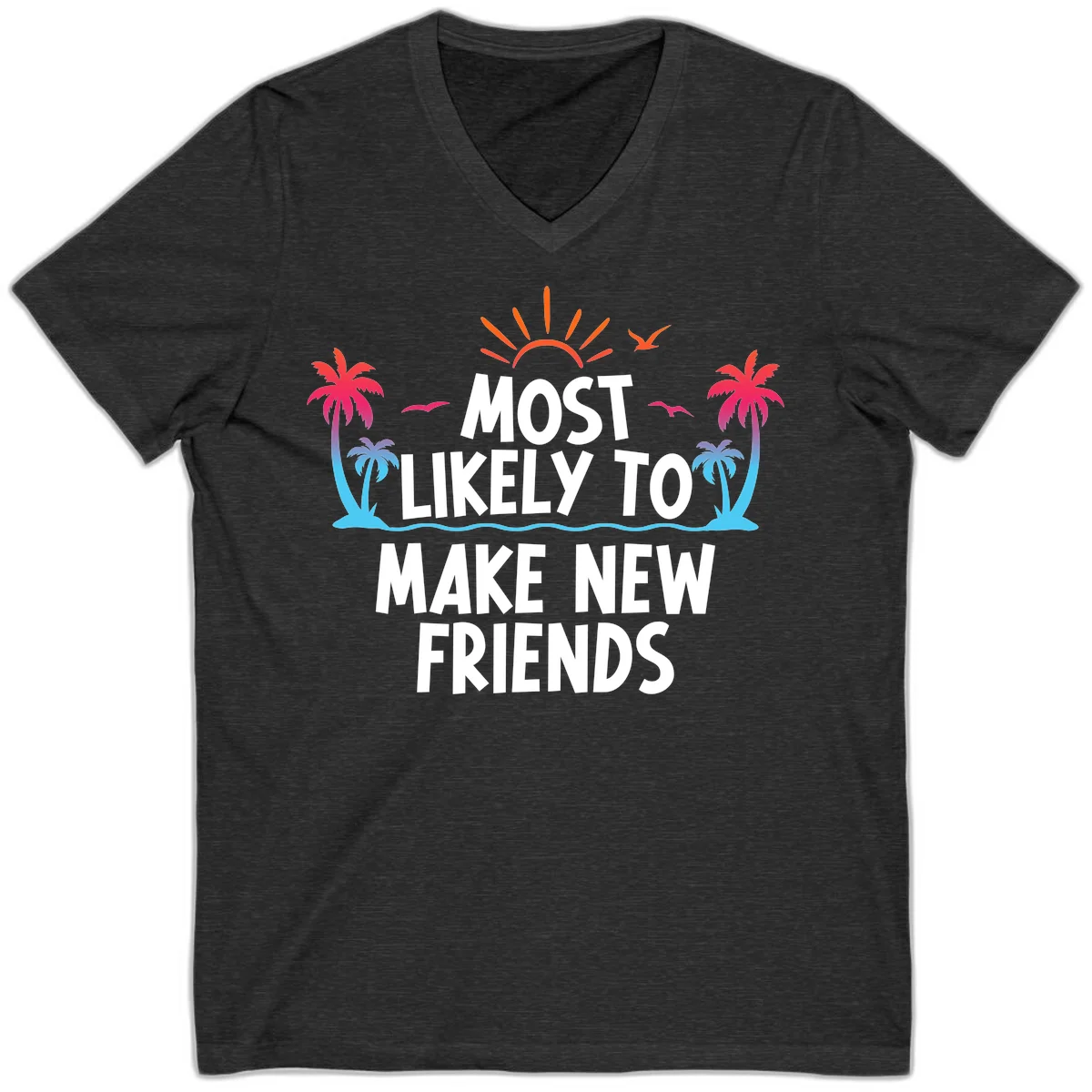 Most Likely To Make New Friends V-Neck T-Shirt in Dark Grey Heather
