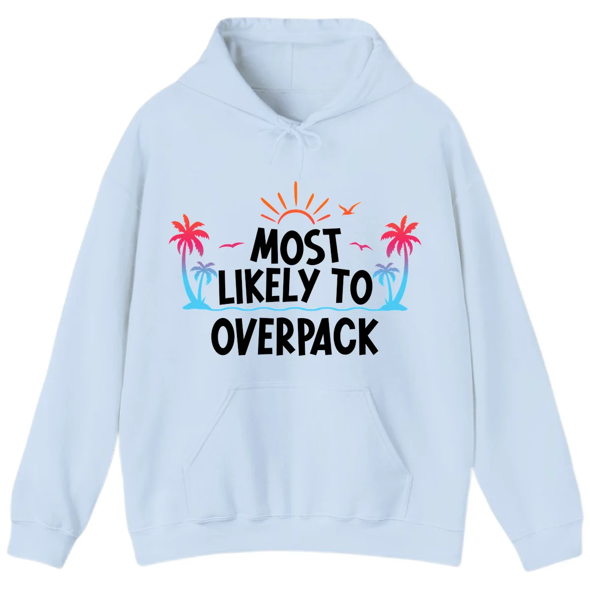 Most Likely To Overpack Hoodie in Light Blue