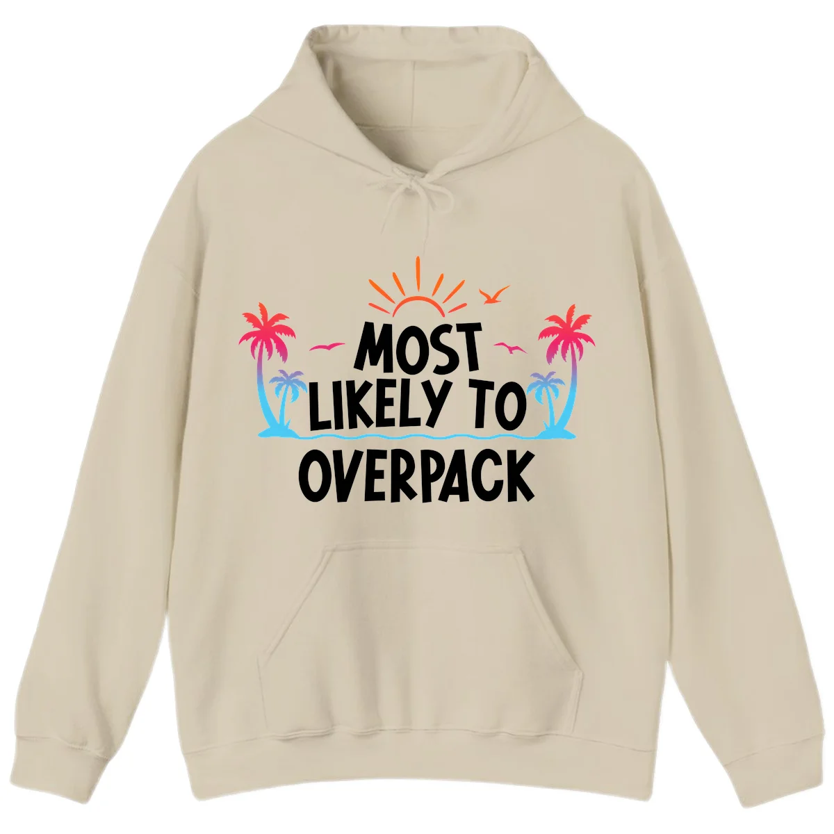 Most Likely To Overpack Hoodie in Sand