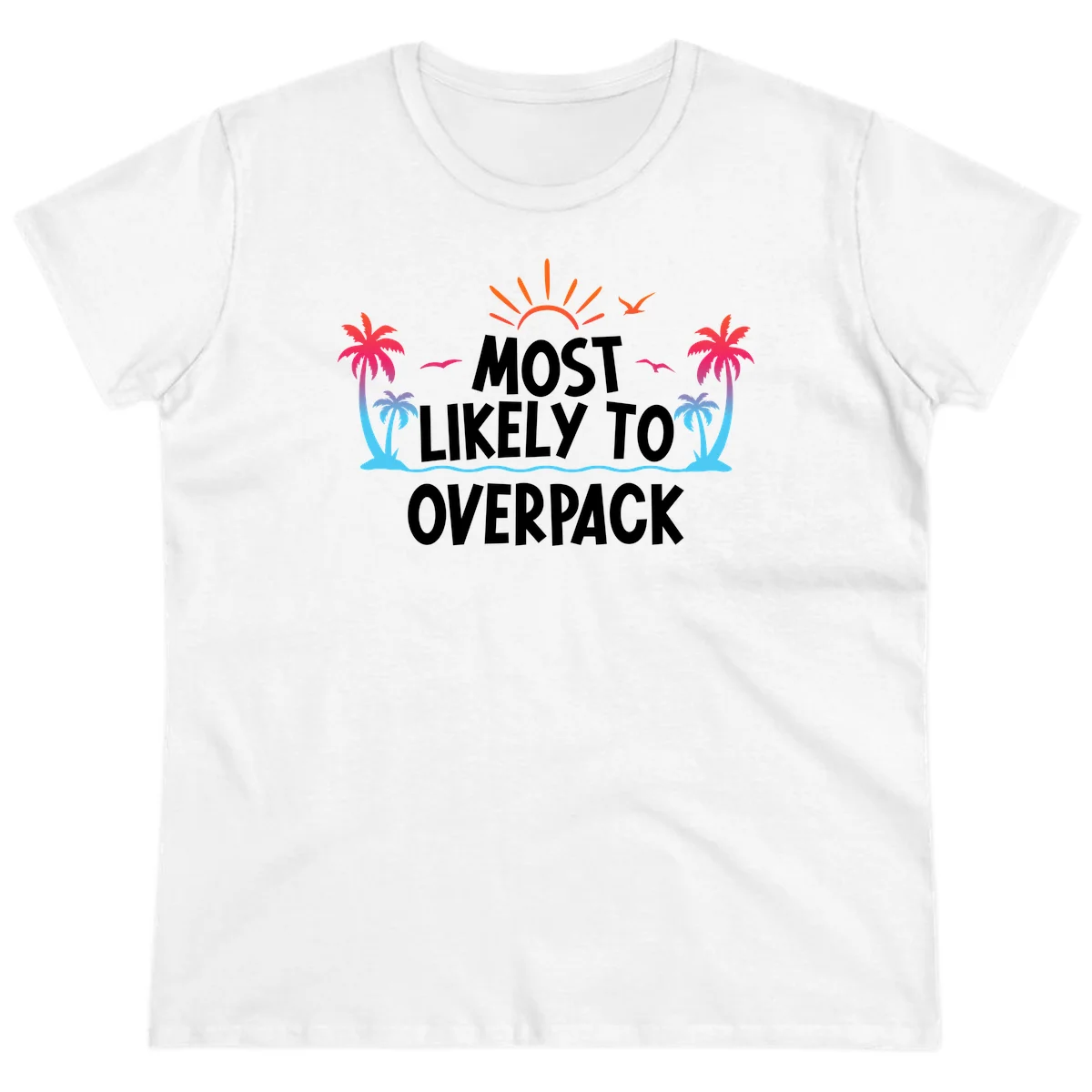 Most Likely To Overpack Ladies Tee in White