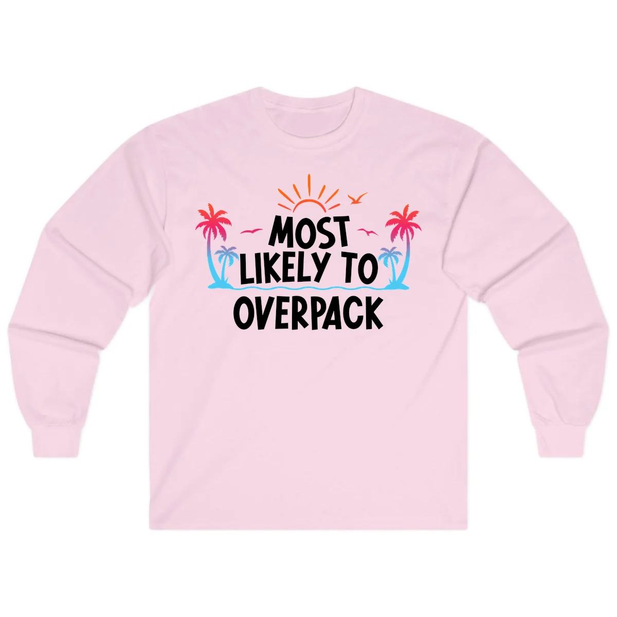 Most Likely To Overpack Long Sleeve Shirt in Light Pink