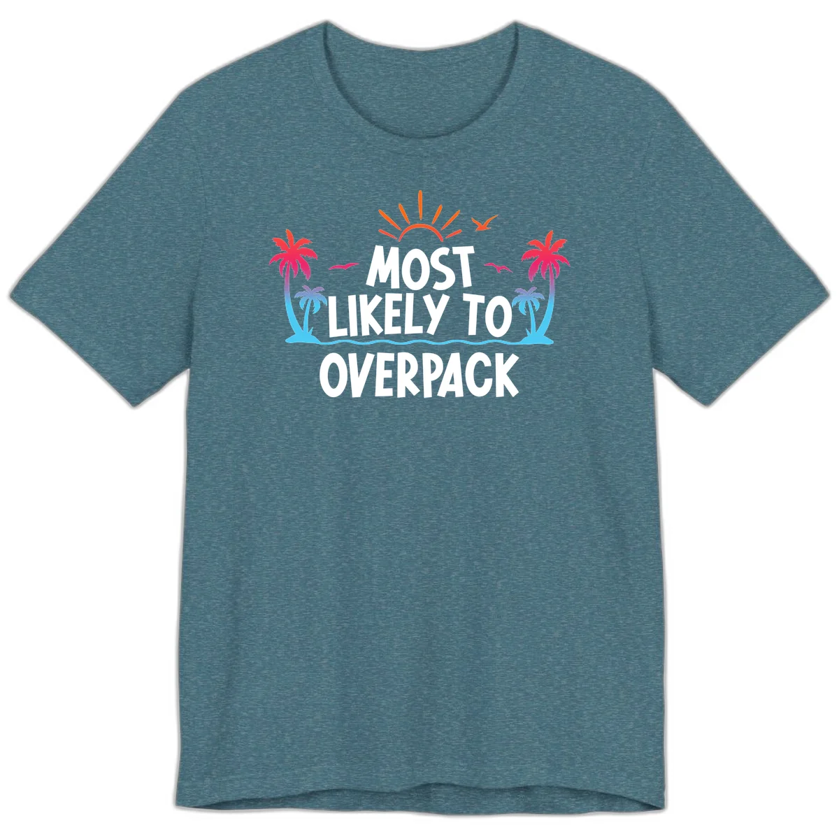 Most Likely To Overpack Premium T-Shirt in Heather Deep Teal