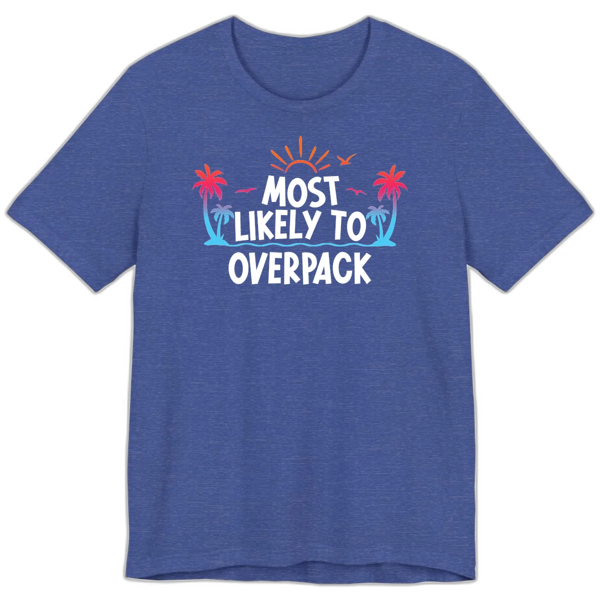 Most Likely To Overpack Premium T-Shirt in Heather True Royal