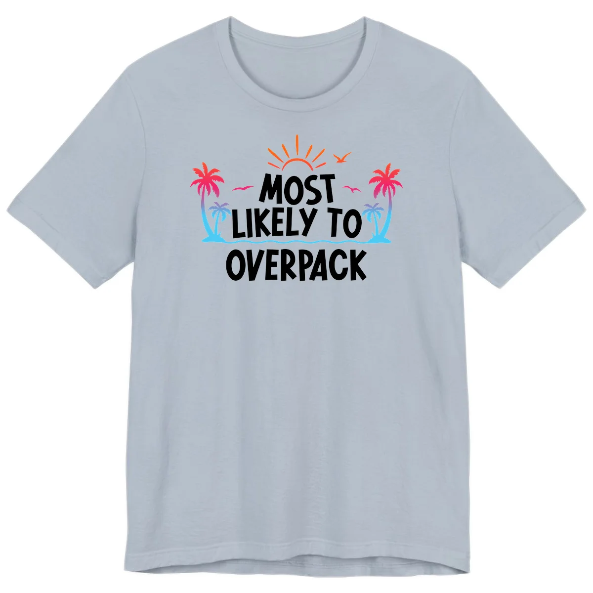 Most Likely To Overpack Premium T-Shirt in Light Blue