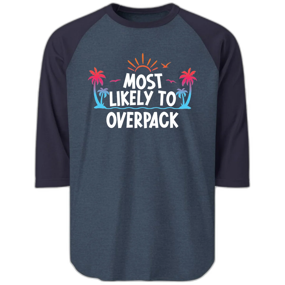 Most Likely To Overpack Raglan 3/4 Sleeve Shirt in Heather Denim Navy