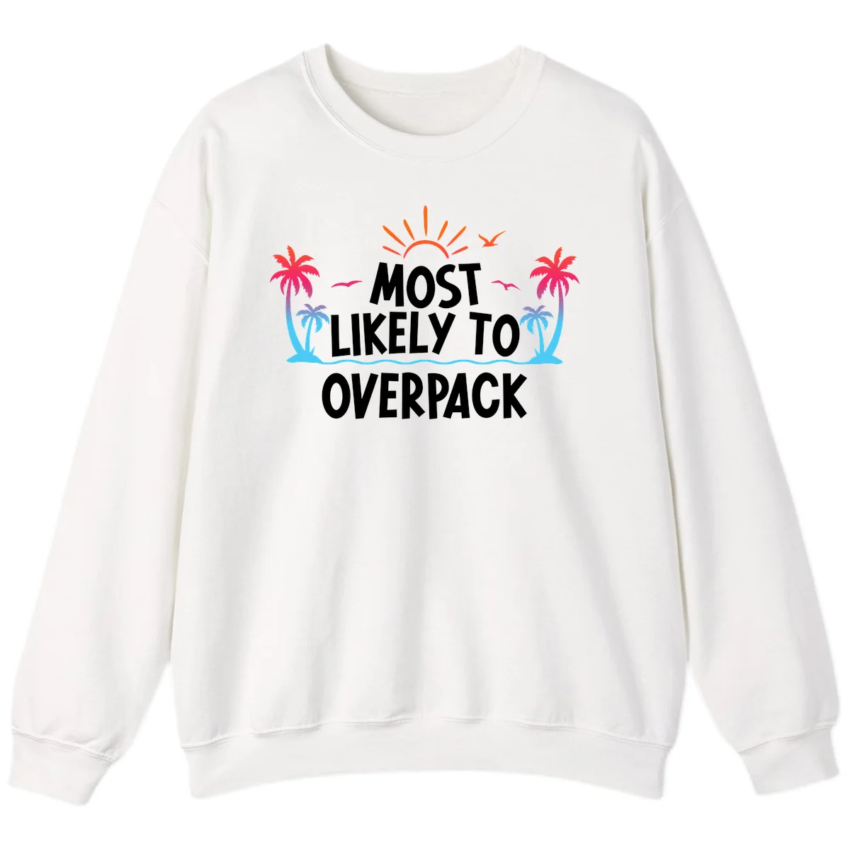 Most Likely To Overpack Sweatshirt in White