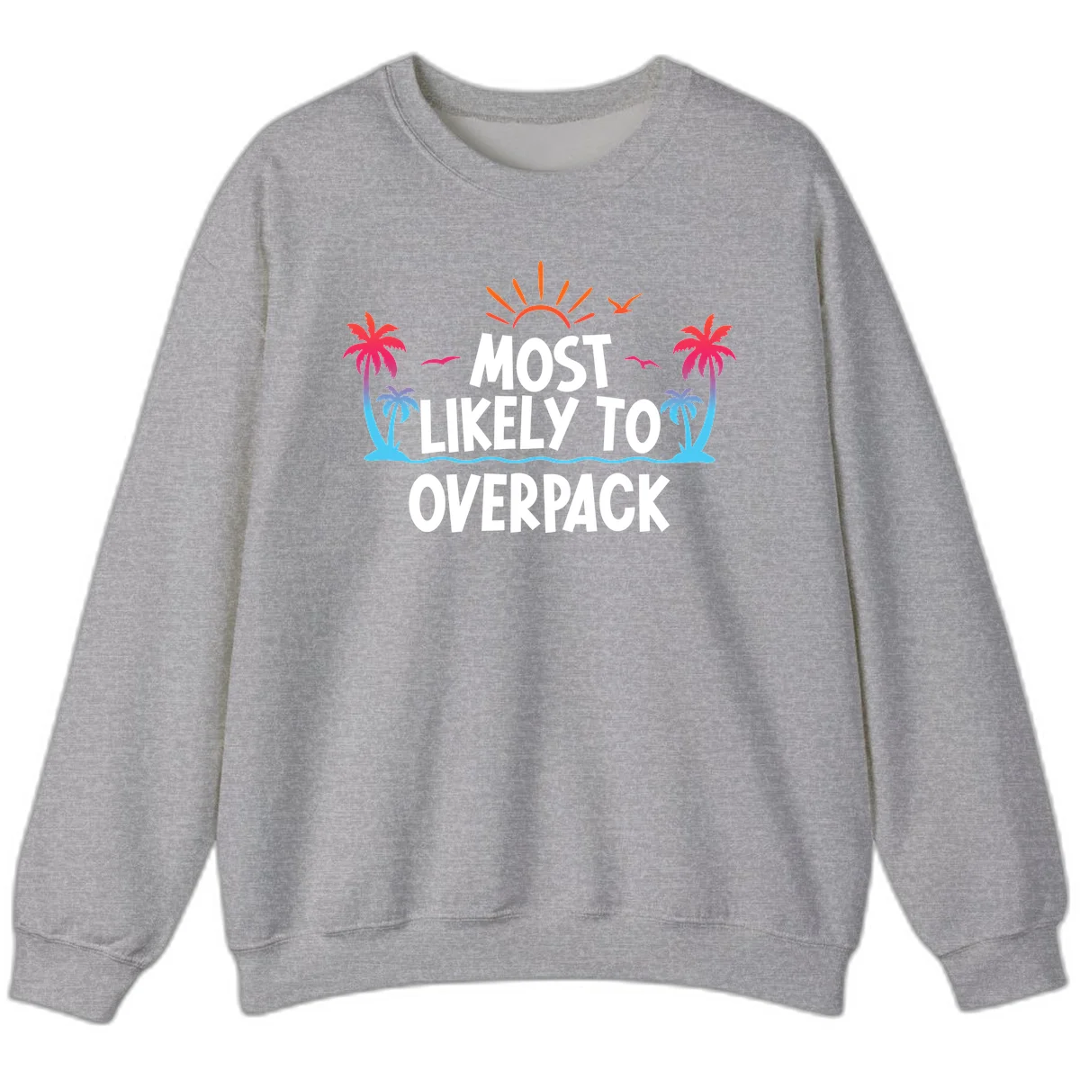 Most Likely To Overpack Sweatshirt in Sport Grey