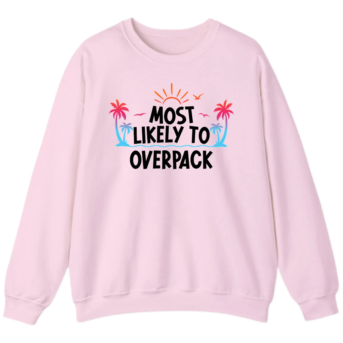 Most Likely To Overpack Sweatshirt in Light Pink