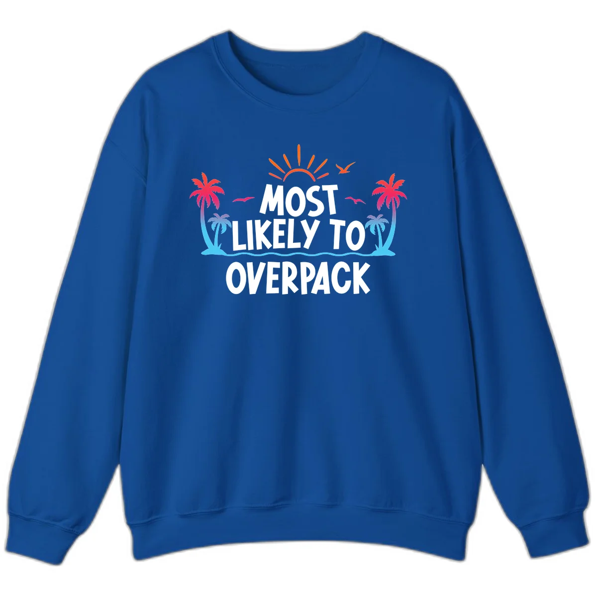 Most Likely To Overpack Sweatshirt in Royal