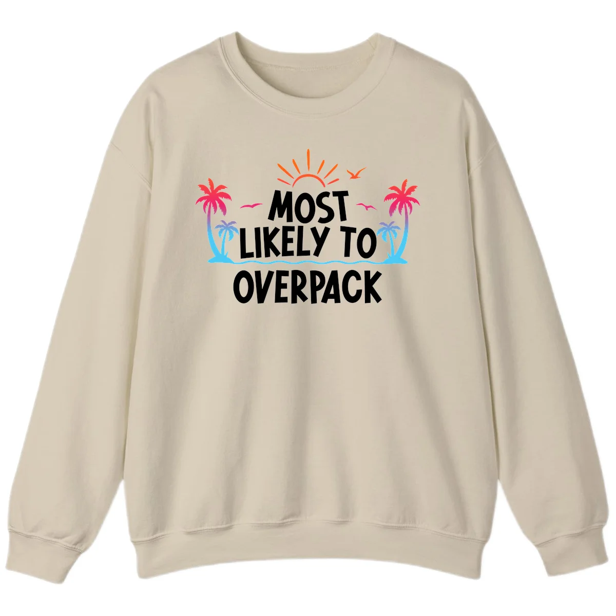 Most Likely To Overpack Sweatshirt in Sand