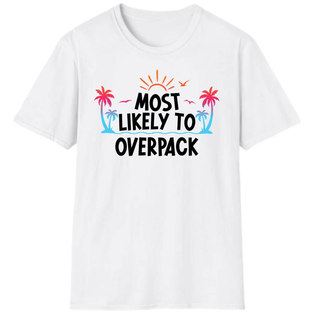 Most Likely To Overpack T-Shirt in White