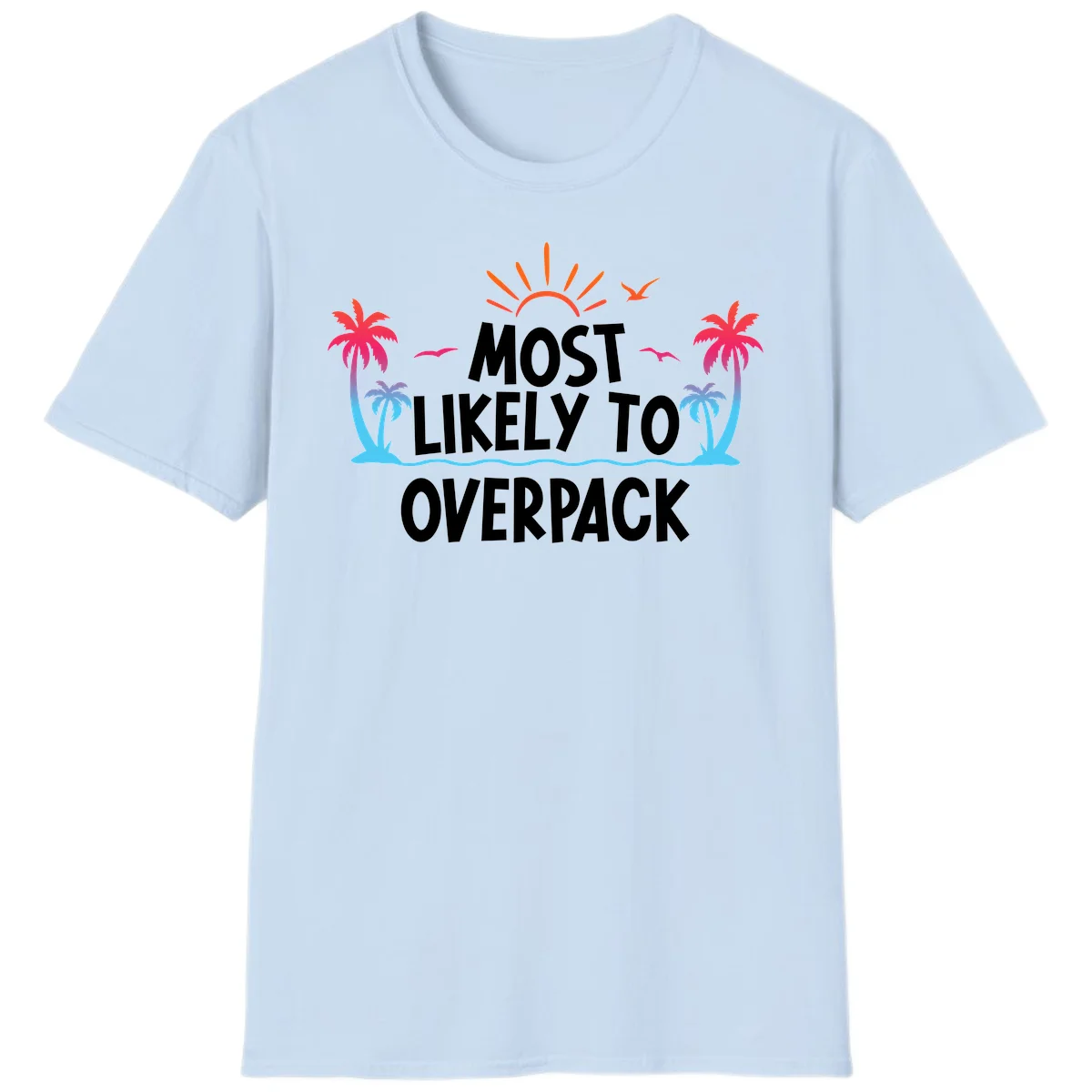 Most Likely To Overpack T-Shirt in Light Blue
