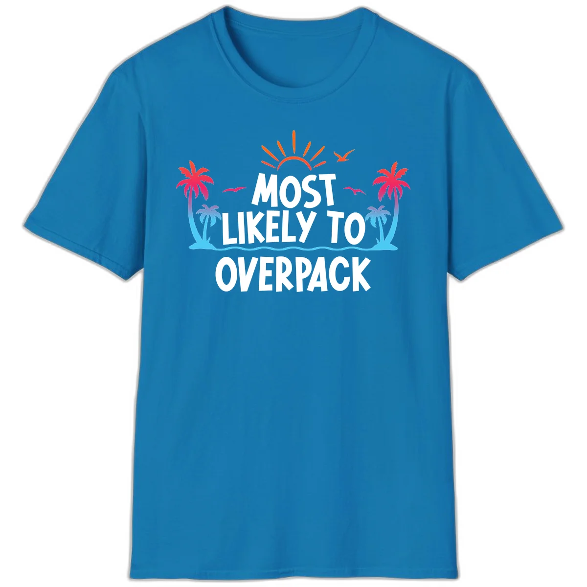 Most Likely To Overpack T-Shirt in Sapphire