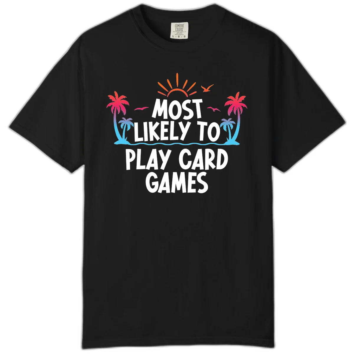 Most Likely To Play Card Games Comfort Color in Black