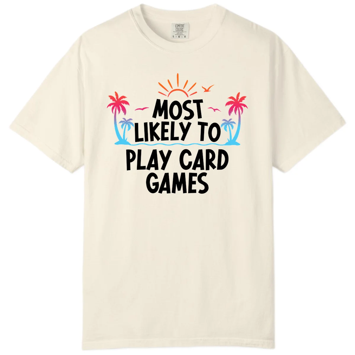 Most Likely To Play Card Games Comfort Color in Ivory