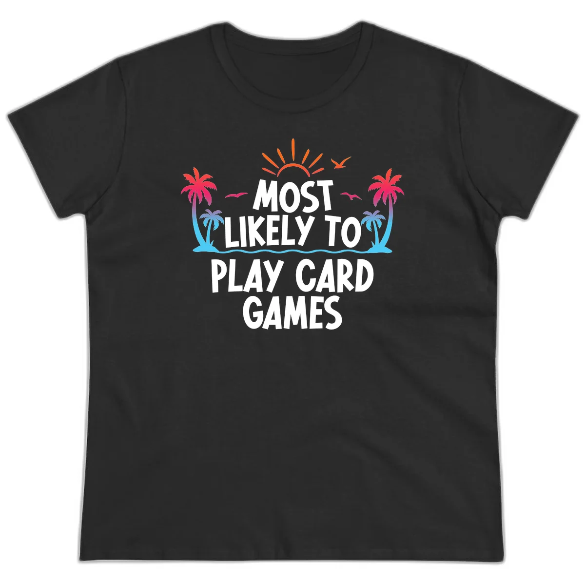 Most Likely To Play Card Games Ladies Tee in Black