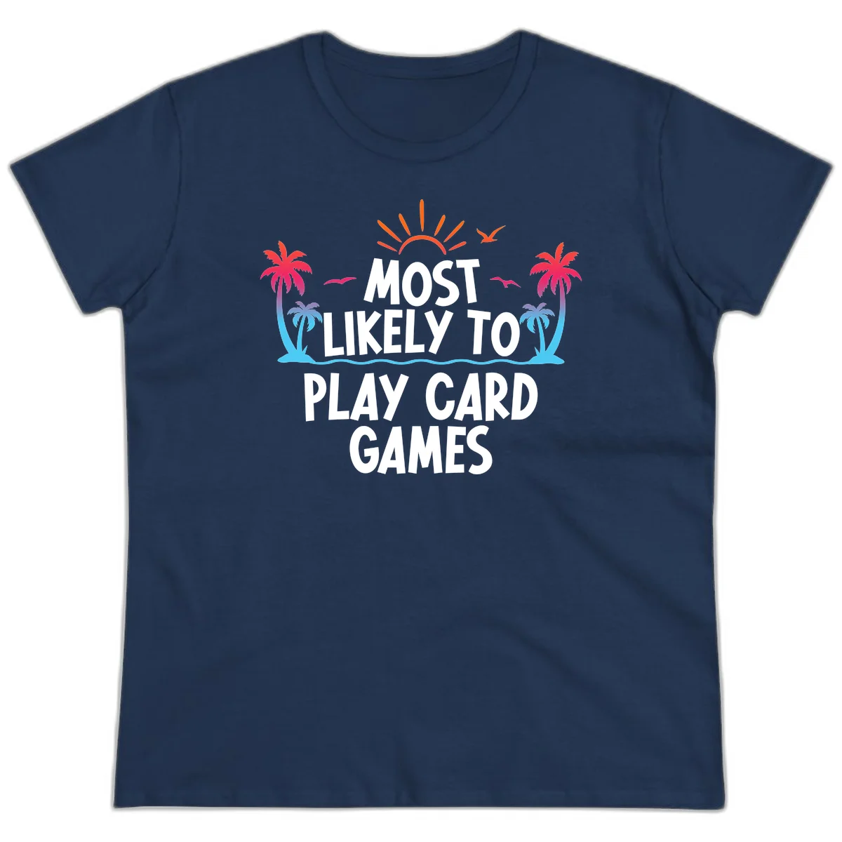 Most Likely To Play Card Games Ladies Tee in Navy