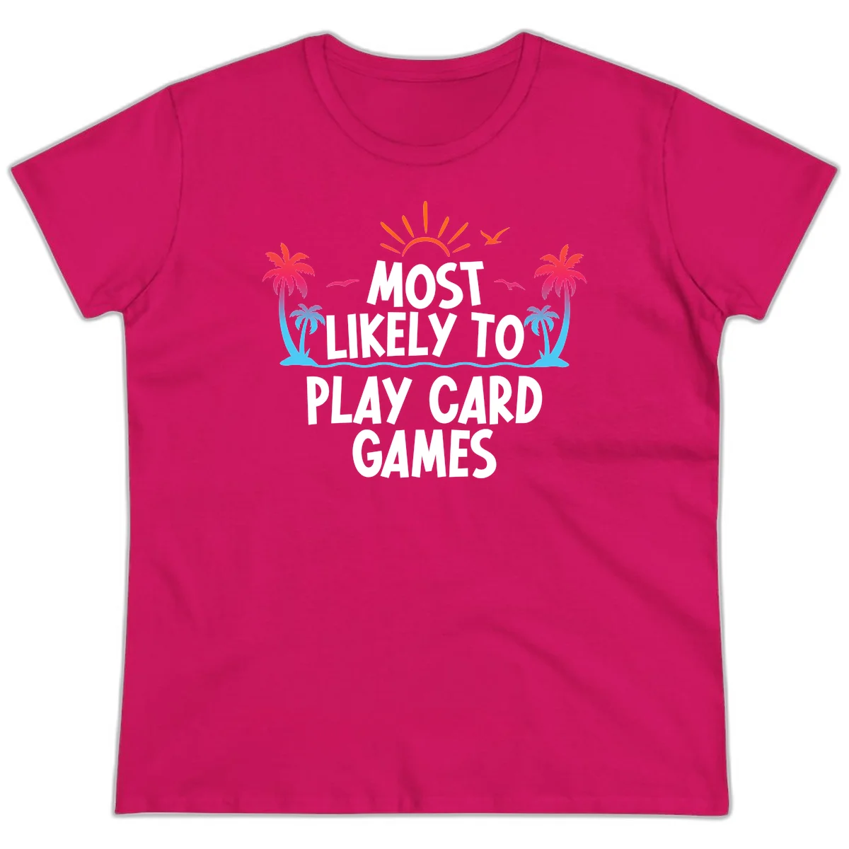 Most Likely To Play Card Games Ladies Tee in Heliconia