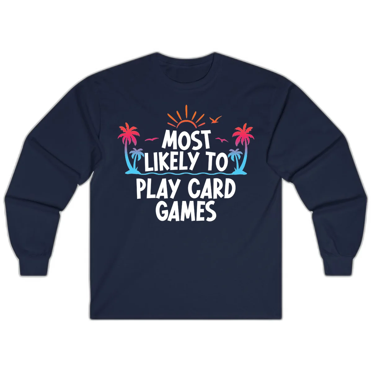 Most Likely To Play Card Games Long Sleeve in Navy