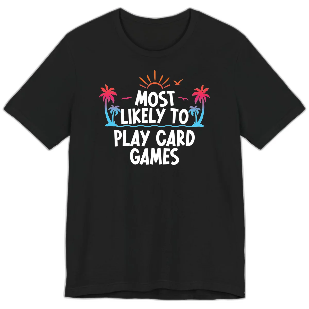 Most Likely To Play Card Games Premium T-Shirt in Black