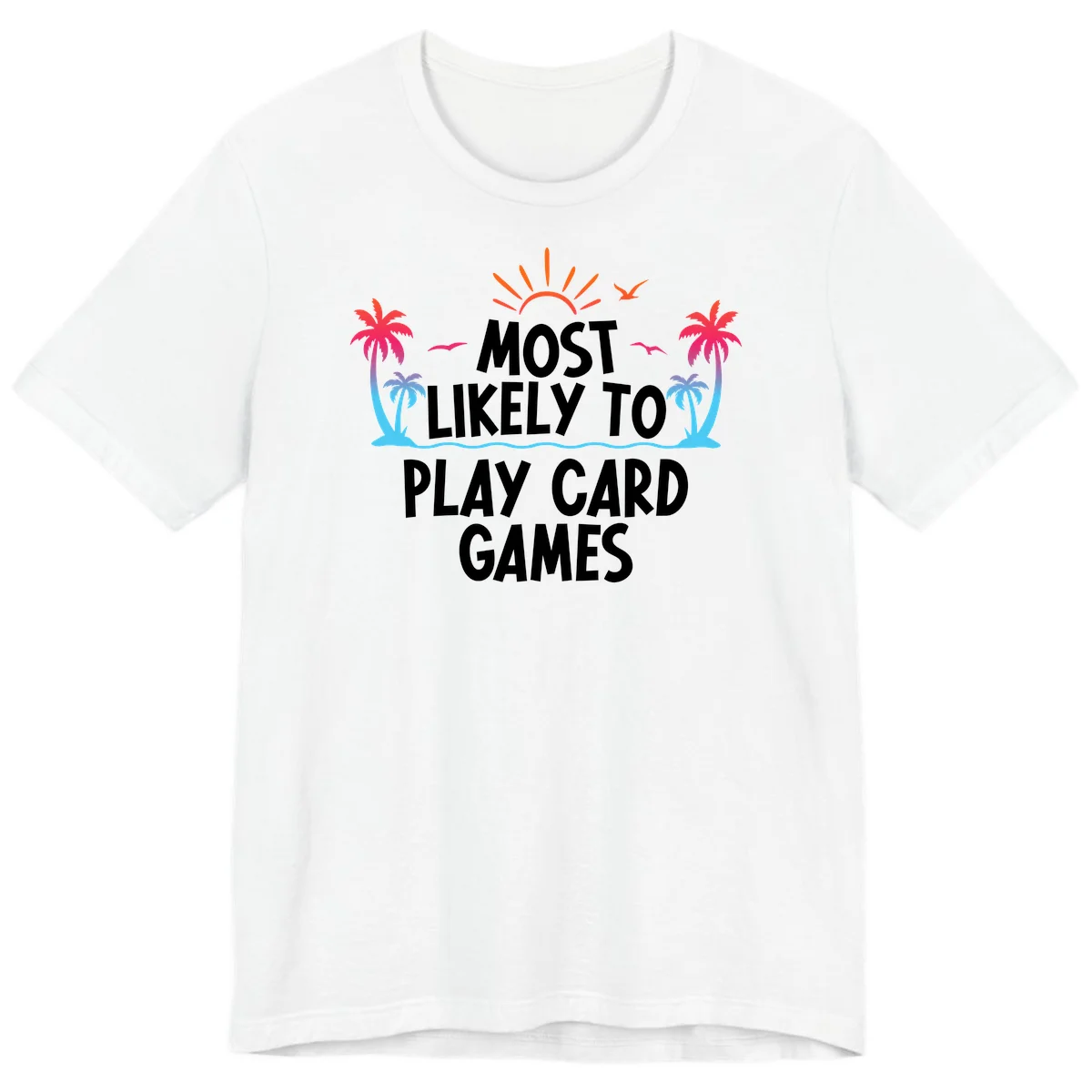 Most Likely To Play Card Games Premium T-Shirt in White