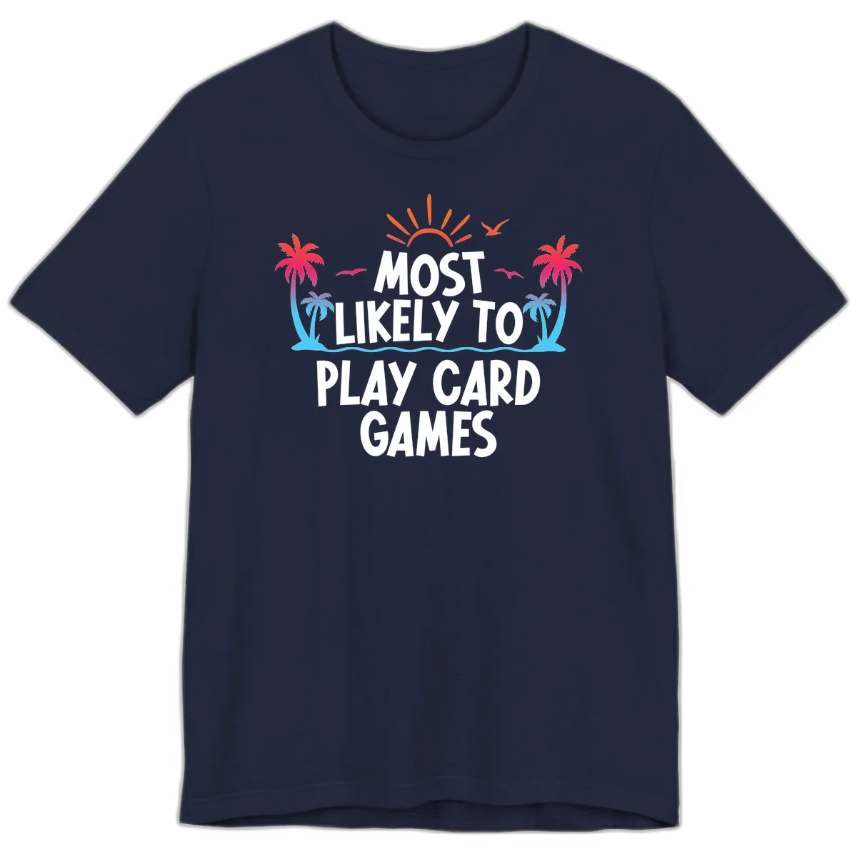Most Likely To Play Card Games Premium T-Shirt in Navy