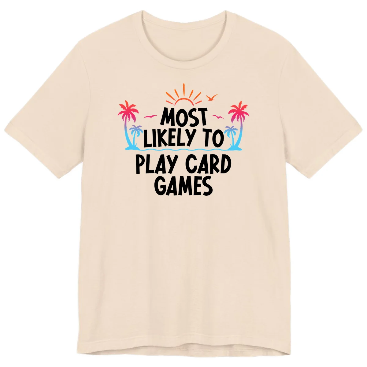 Most Likely To Play Card Games Premium T-Shirt in Soft Cream