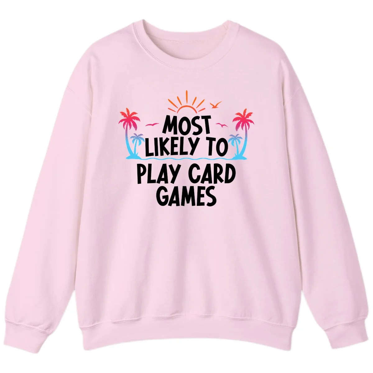 Most Likely To Play Card Games Sweatshirt in Light Pink