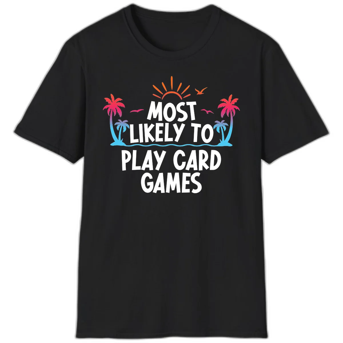Most Likely To Play Card Games T-Shirt in Black