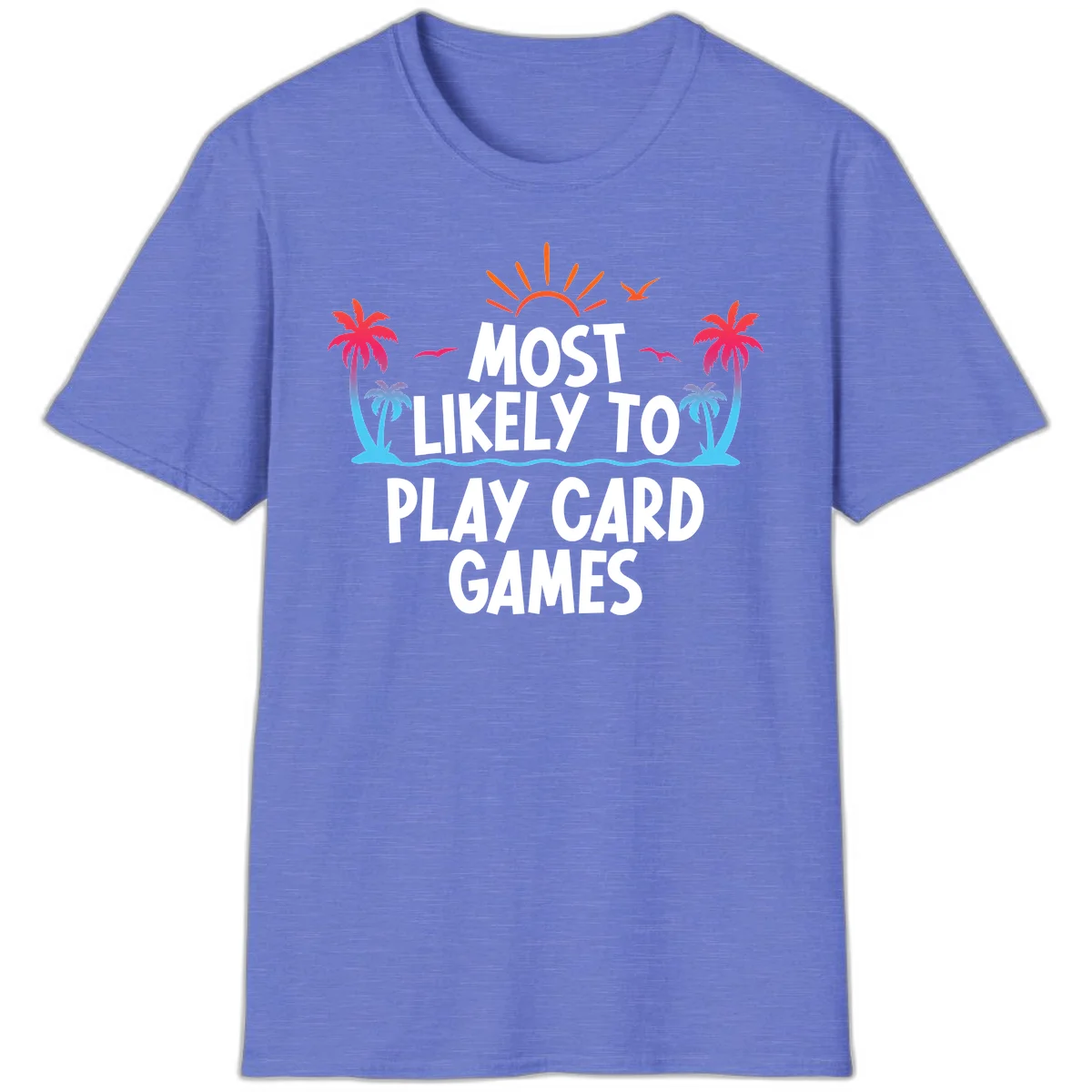 Most Likely To Play Card Games T-Shirt in Heather Royal