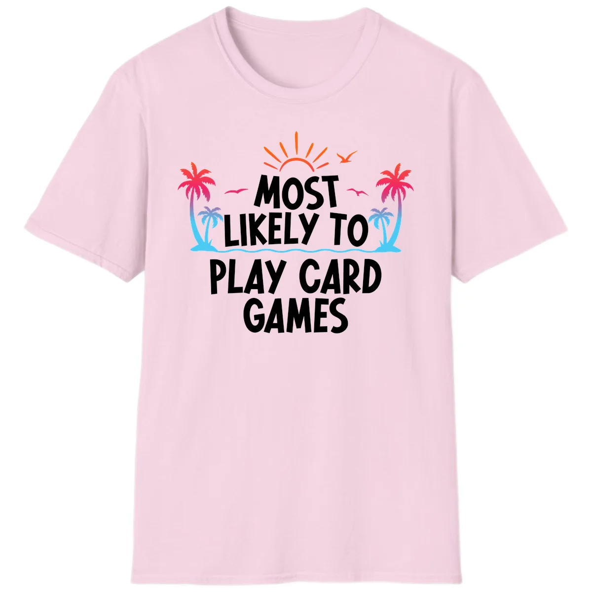 Most Likely To Play Card Games T-Shirt in Light Pink