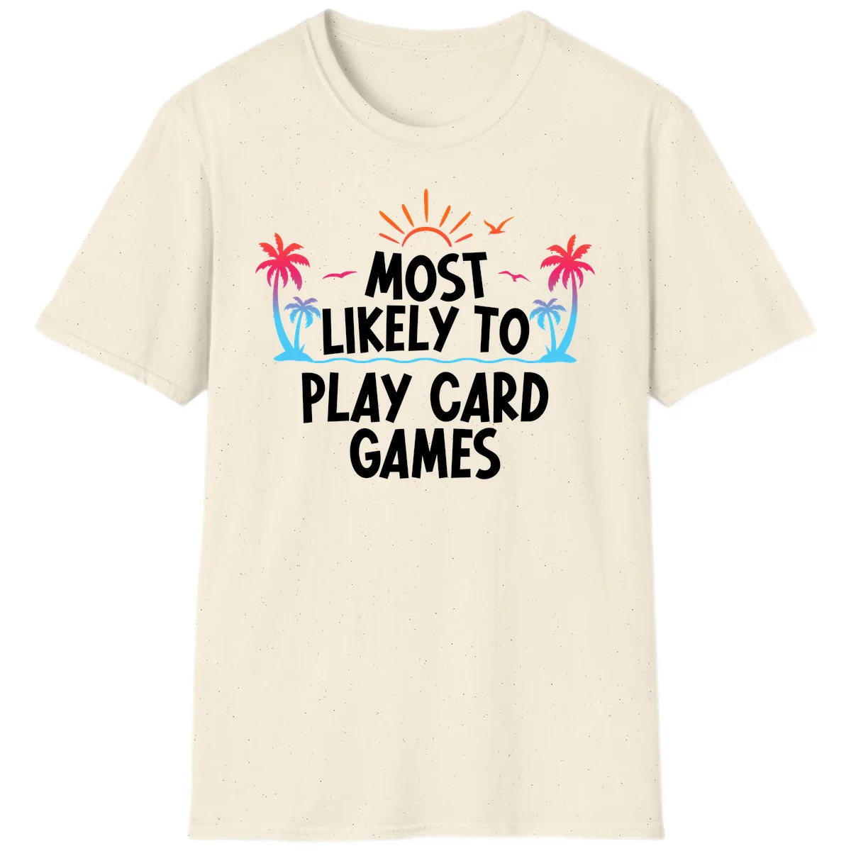 Most Likely To Play Card Games T-Shirt in Natural