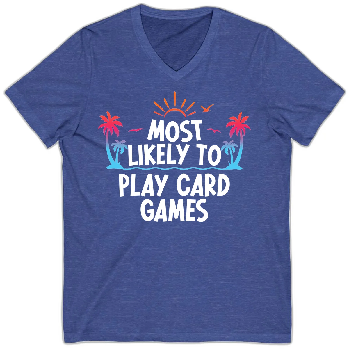 Most Likely To Play Card Games V-Neck in Heather True Royal
