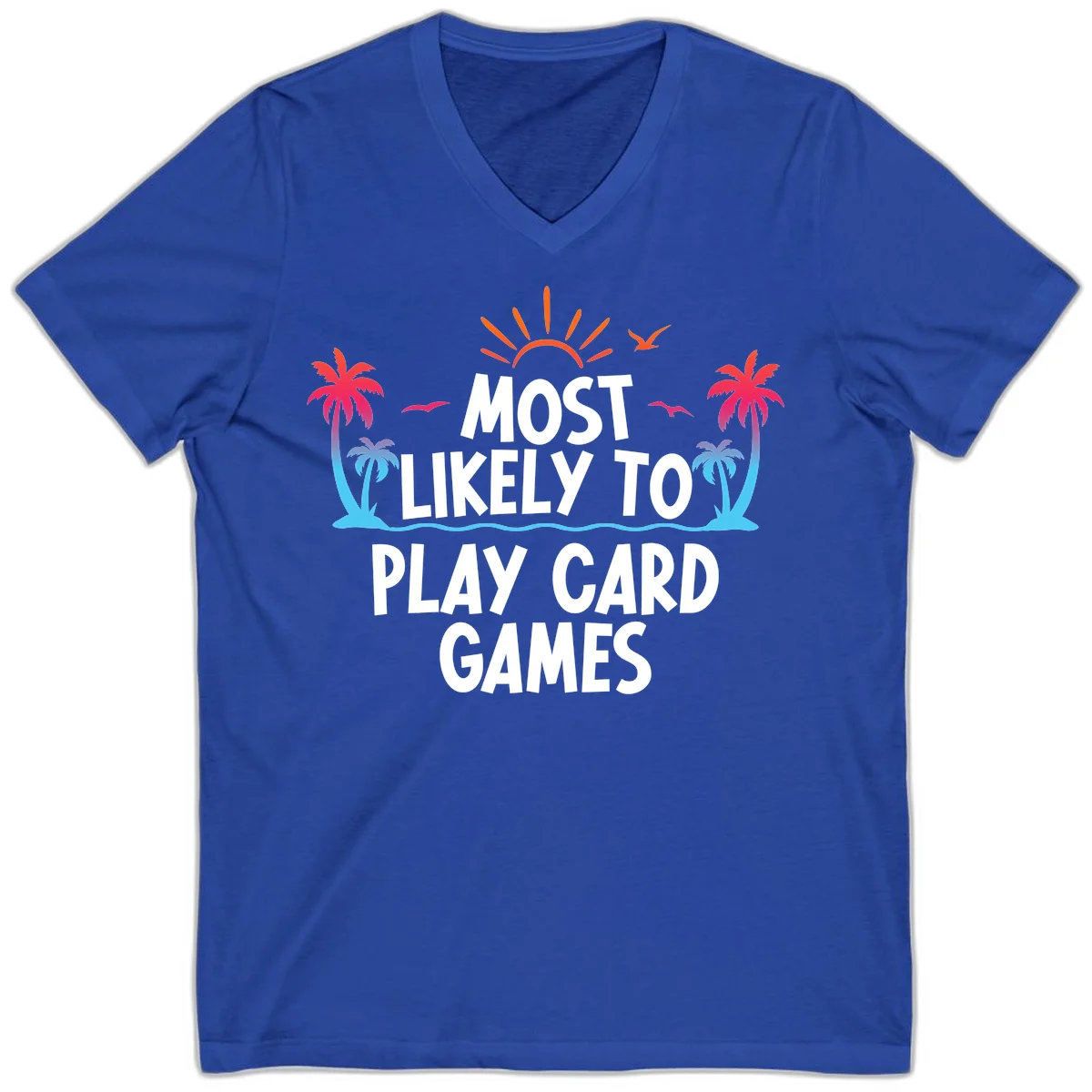 Most Likely To Play Card Games V-Neck in True Royal