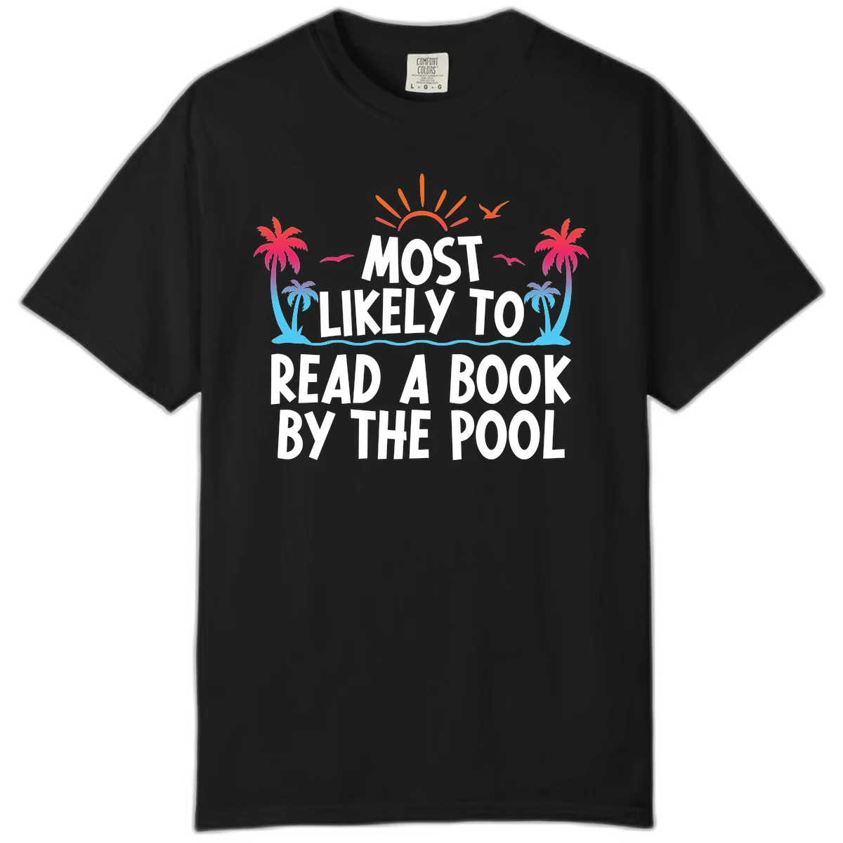 Most Likely To Read A Book By The Pool Comfort Color in Black