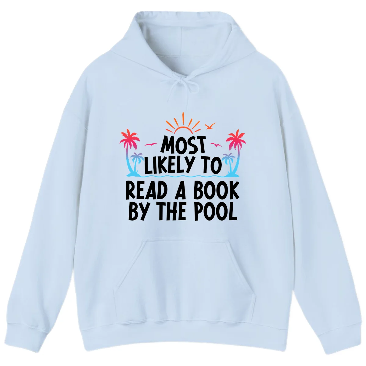 Most Likely To Read A Book By The Pool Hoodie in Light Blue