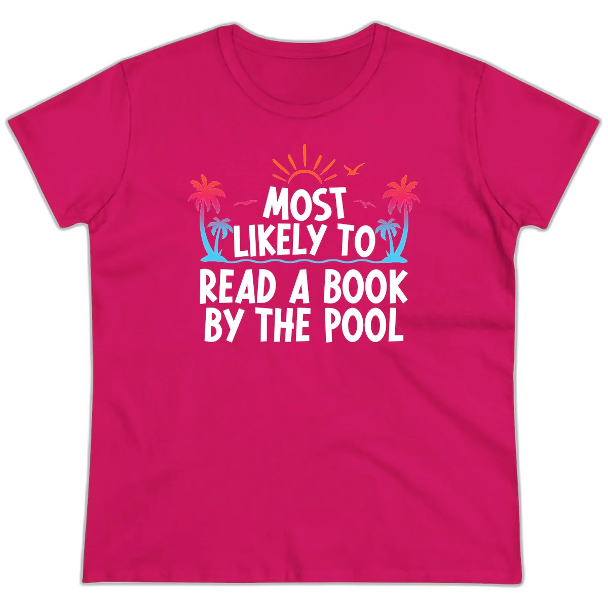 Most Likely To Read A Book By The Pool Ladies Tee in Heliconia