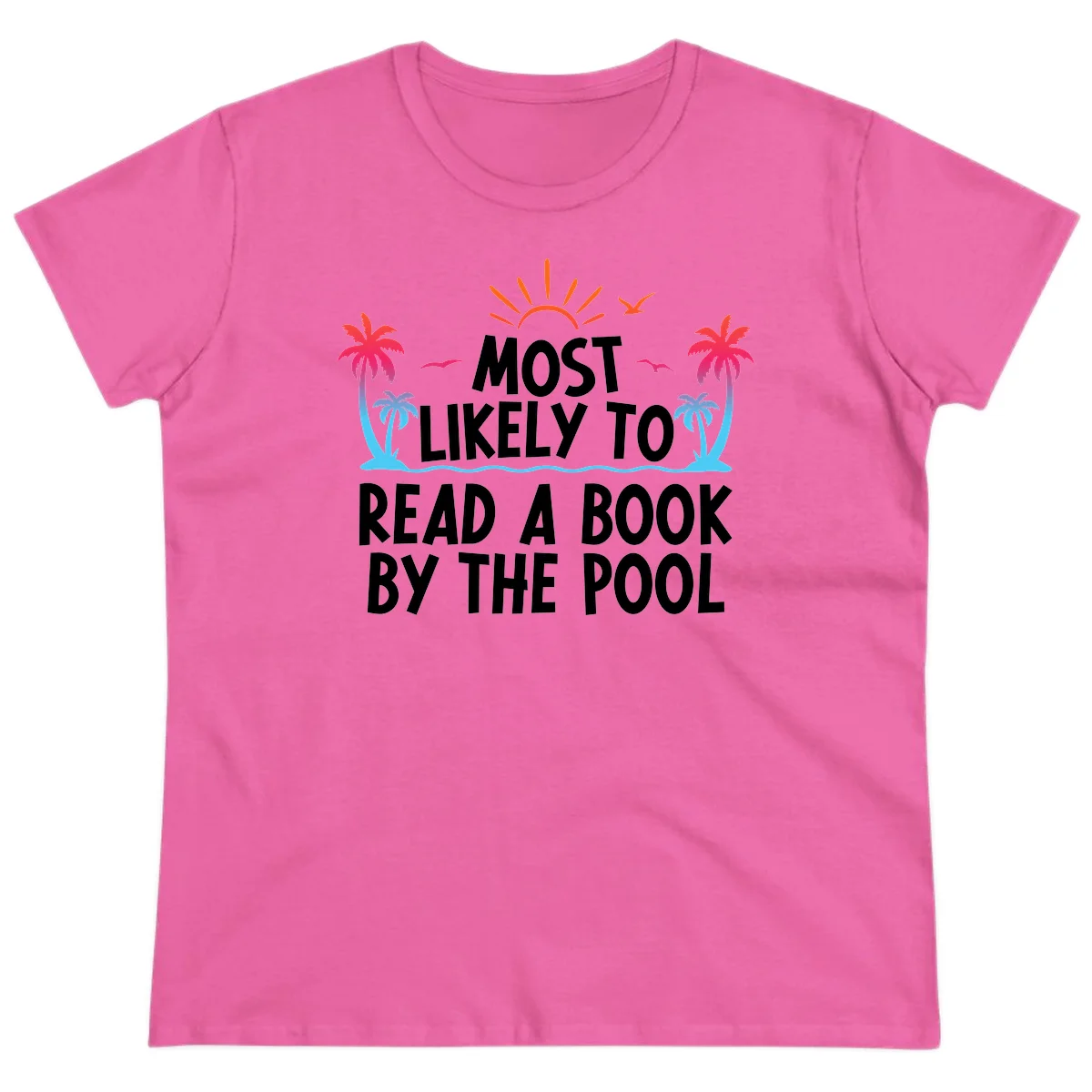 Most Likely To Read A Book By The Pool Ladies Tee in Azalea