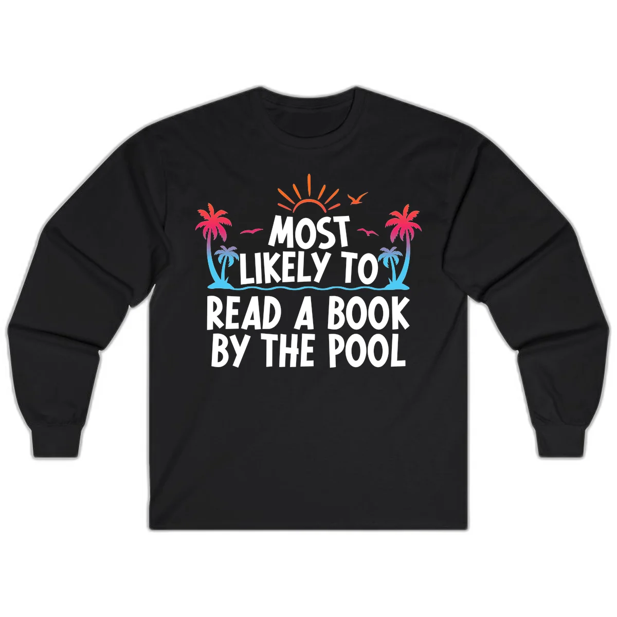 Most Likely To Read A Book By The Pool Long Sleeve in Black