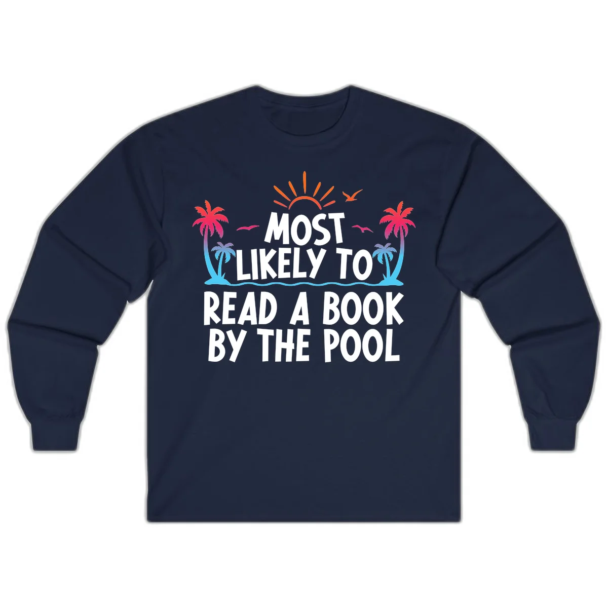 Most Likely To Read A Book By The Pool Long Sleeve in Navy
