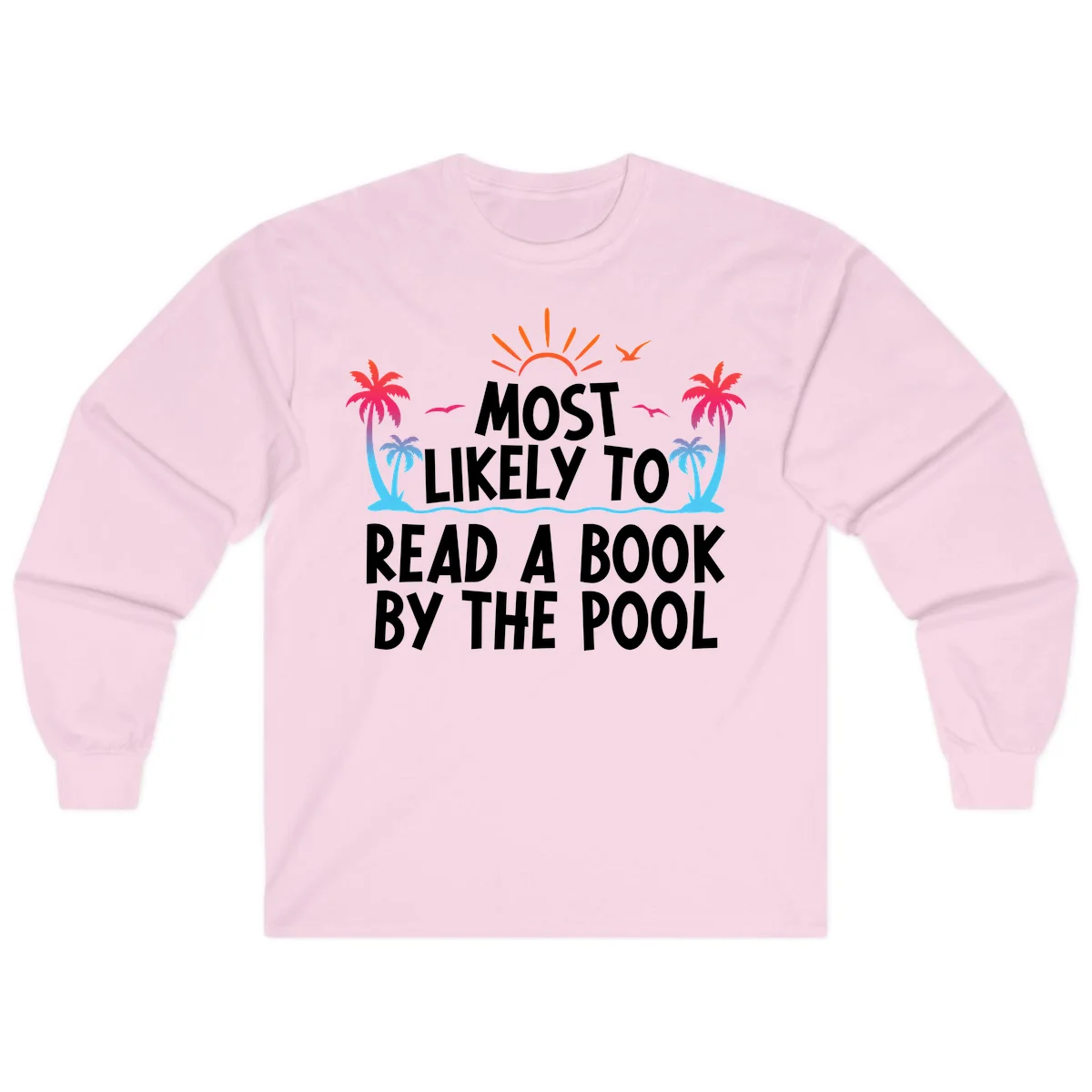 Most Likely To Read A Book By The Pool Long Sleeve in Light Pink