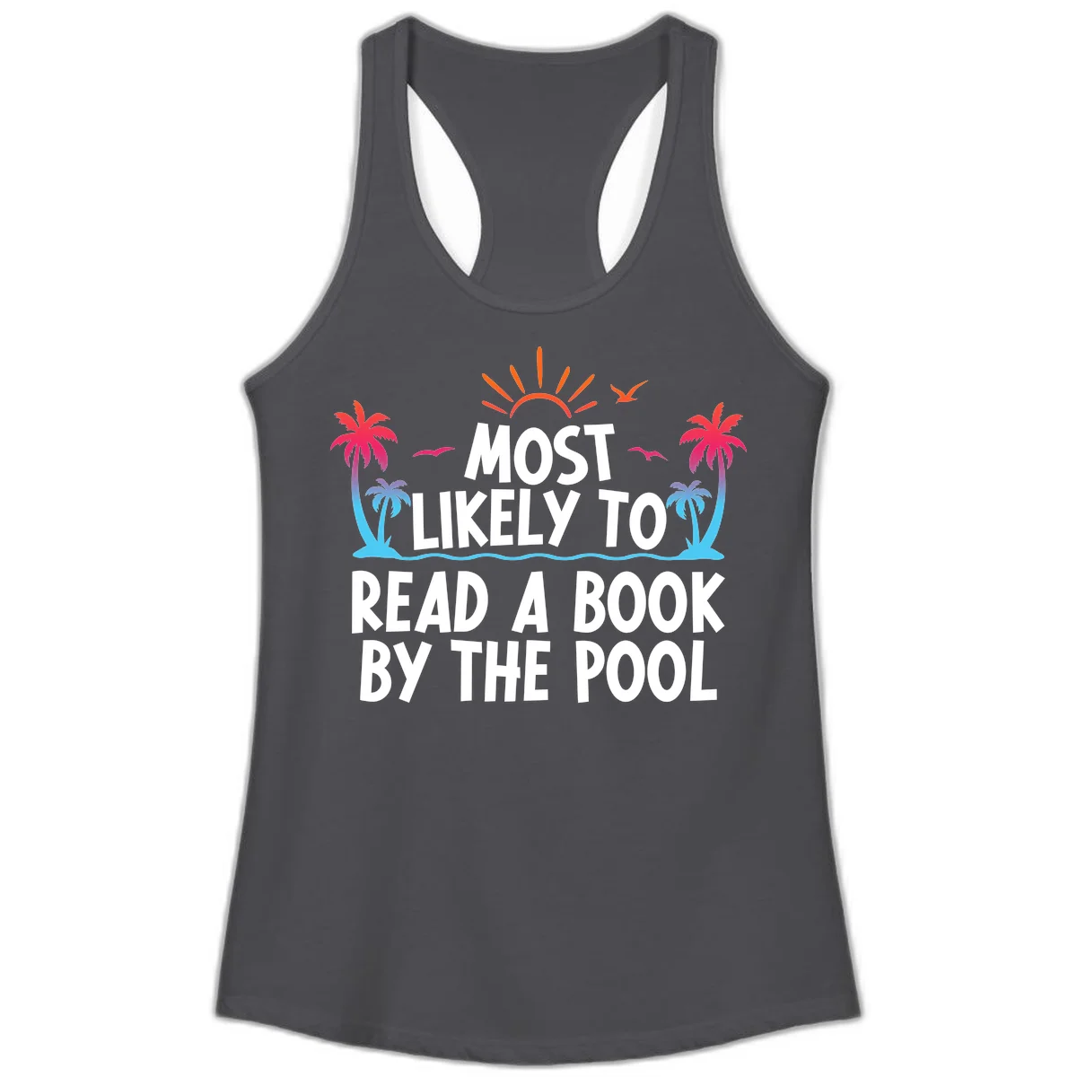 Most Likely To Read A Book By The Pool Ladies Tank in Solid Dark Gray